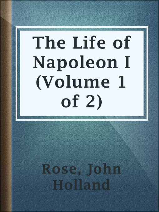 Cover image for The Life of Napoleon I (Volume 1 of 2)